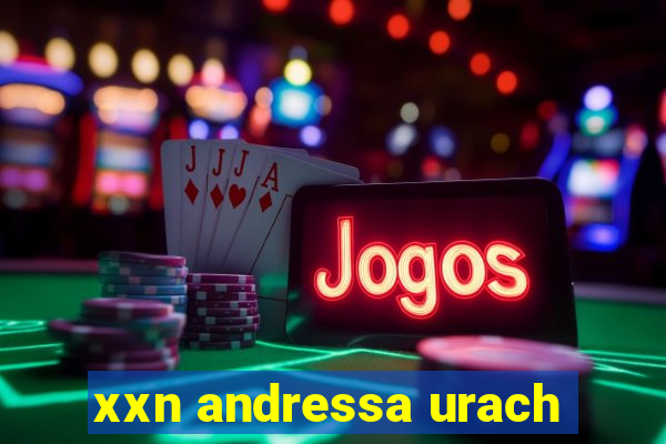 xxn andressa urach