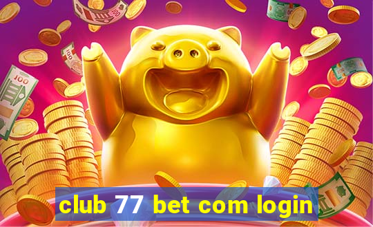 club 77 bet com login