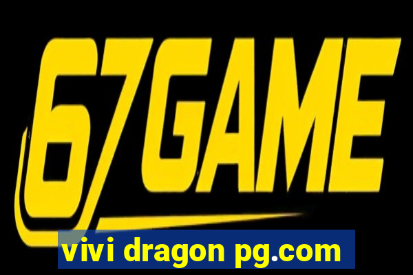 vivi dragon pg.com