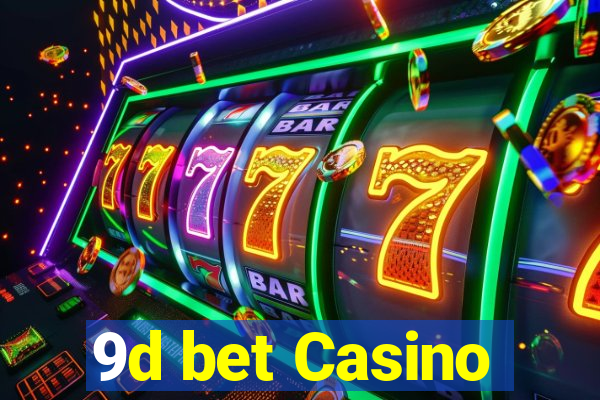 9d bet Casino