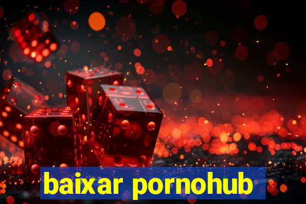 baixar pornohub