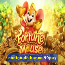 codigo do banco 99pay