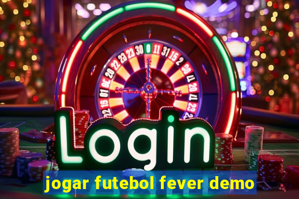 jogar futebol fever demo