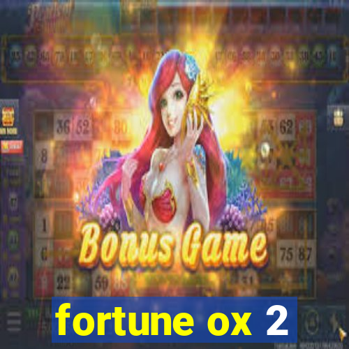 fortune ox 2