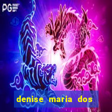 denise maria dos santos paulinelli raposo