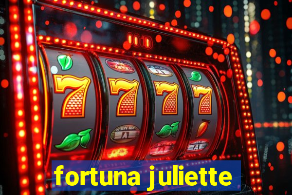 fortuna juliette