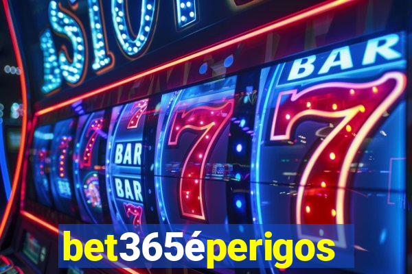 bet365éperigoso