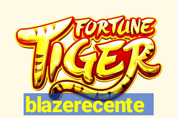 blazerecente