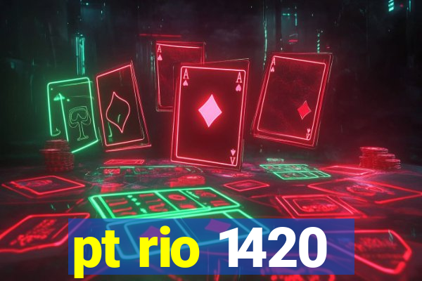 pt rio 1420