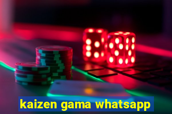 kaizen gama whatsapp