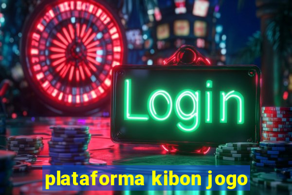 plataforma kibon jogo