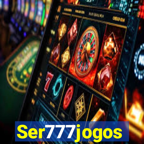 Ser777jogos