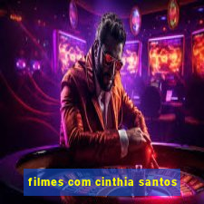 filmes com cinthia santos