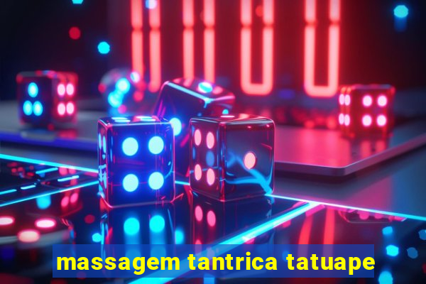 massagem tantrica tatuape