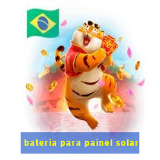 bateria para painel solar