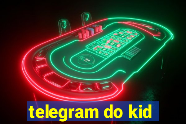 telegram do kid