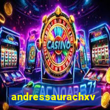 andressaurachxvideos