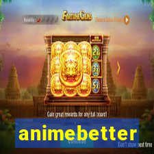 animebetter