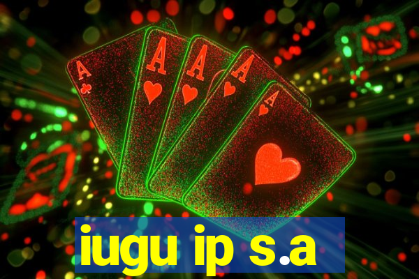 iugu ip s.a