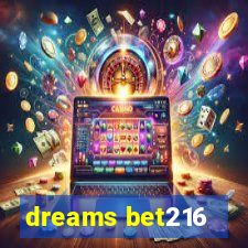 dreams bet216