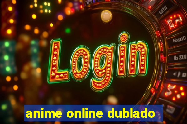 anime online dublado