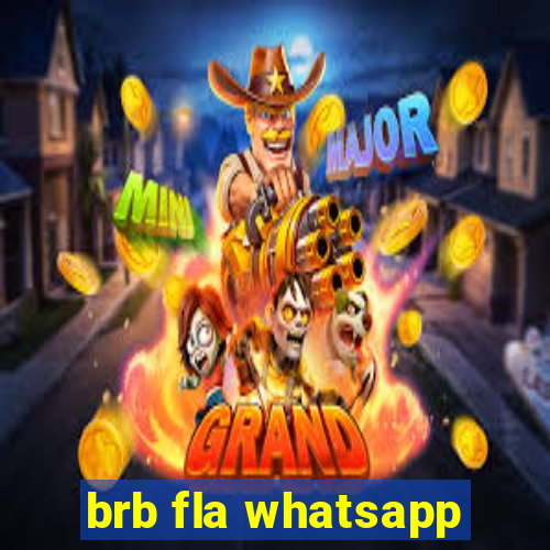 brb fla whatsapp