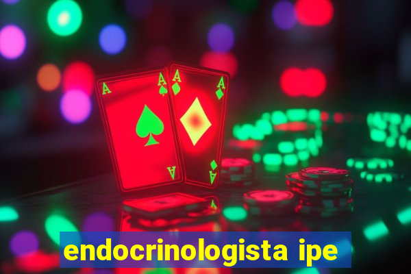 endocrinologista ipe