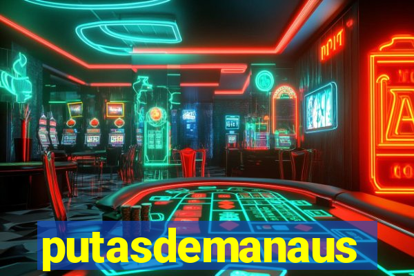 putasdemanaus