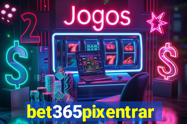 bet365pixentrar