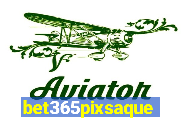 bet365pixsaque