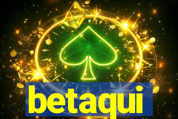 betaqui