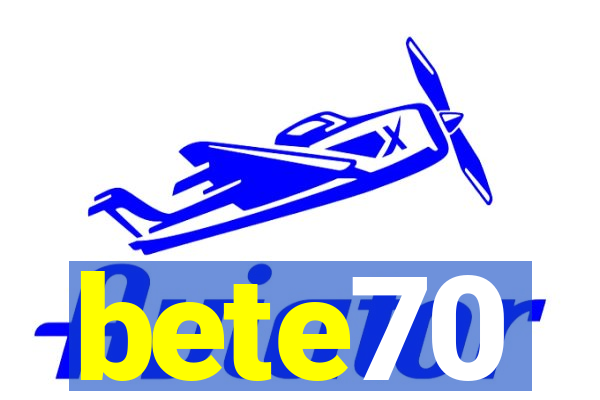 bete70