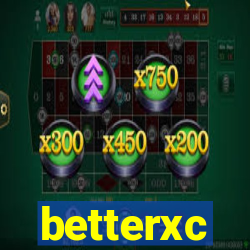 betterxc