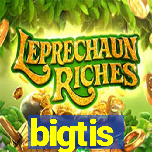 bigtis