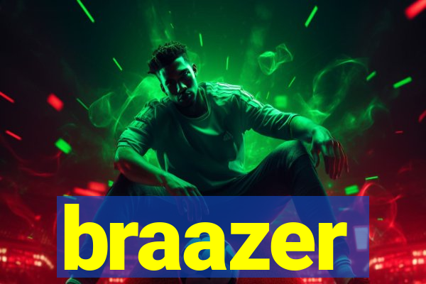 braazer