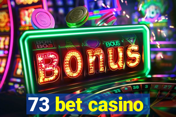 73 bet casino