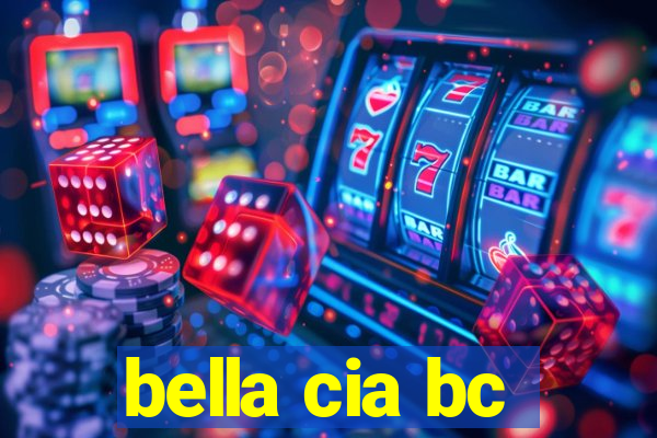 bella cia bc