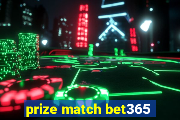 prize match bet365