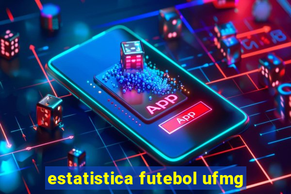 estatistica futebol ufmg