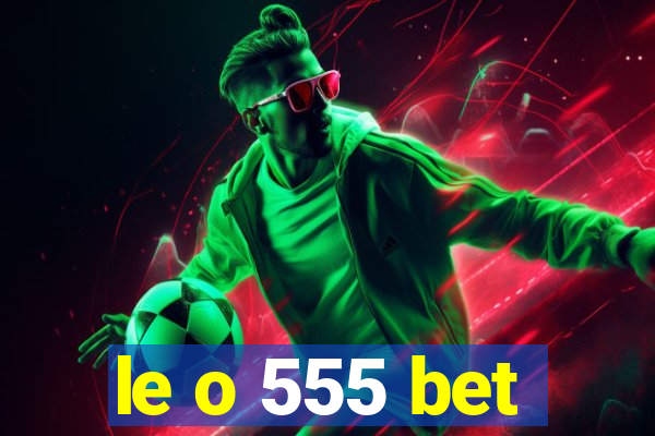 le o 555 bet