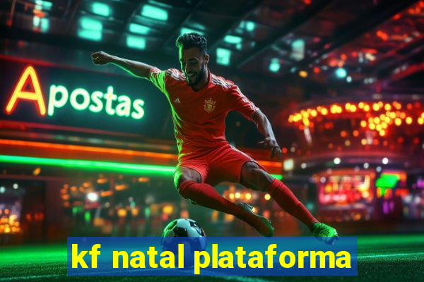 kf natal plataforma