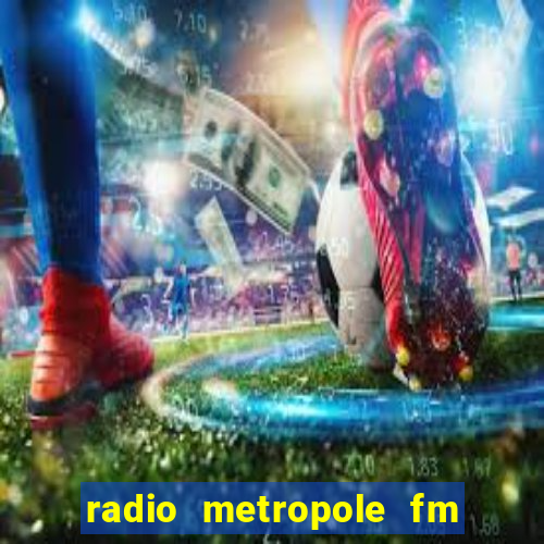 radio metropole fm salvador bahia