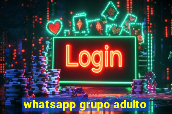 whatsapp grupo adulto