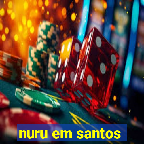 nuru em santos