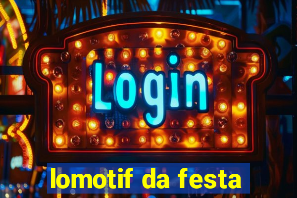 lomotif da festa