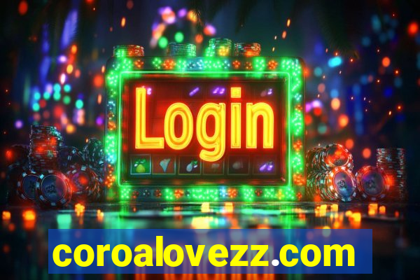 coroalovezz.com