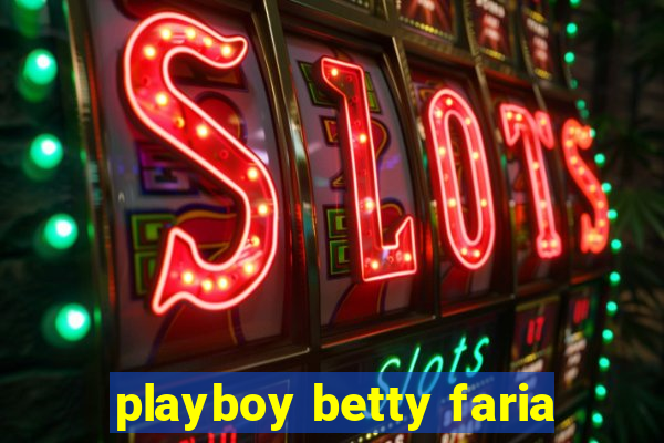 playboy betty faria