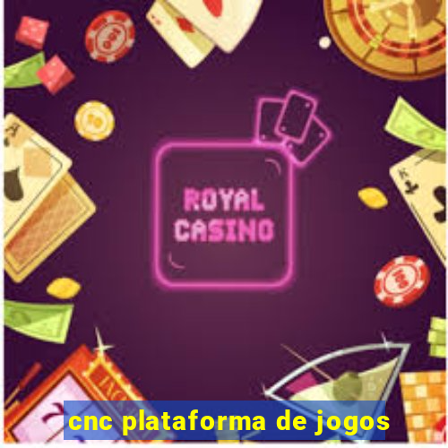 cnc plataforma de jogos