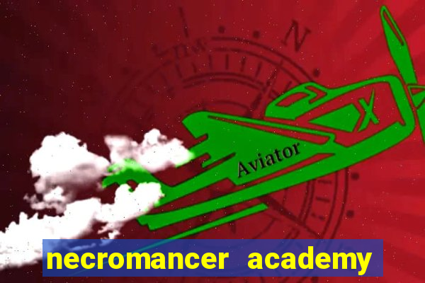 necromancer academy and the genius summoner 50