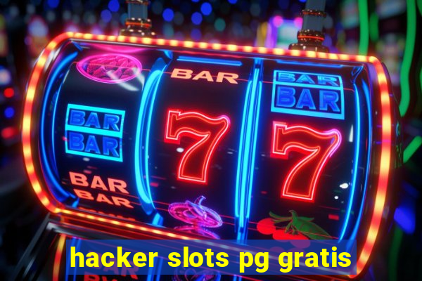 hacker slots pg gratis